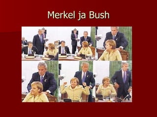 Merkel ja Bush 