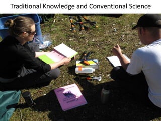 Traditional Knowledge and Conventional Science

 