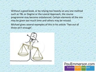 We already are relaxed about accuracy. 
We don’t apply native-speaker standards when giving input or 
feedback to Intermediate level students. 
Our course books, classroom language etc. are highly level-aware. 
If you think we should be more relaxed about accuracy, then … 
of how we are too strict now, 
according to level 
 