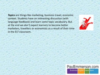 eLearning 
Stable land Ever-moving pebbles 
Interesting driftwood Decomposing seaweed 
 