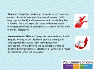 eLearning 
Stable land Ever-moving pebbles 
Interesting driftwood Decomposing seaweed 
 