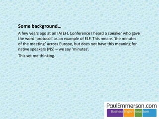 To finish, a shipwreck … 
Pronunciation 
 