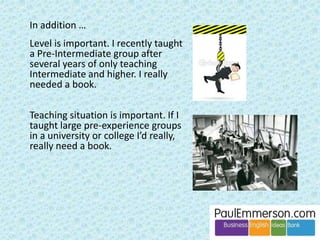 Grammar 
Here are just some of the reasons for teaching grammar: 
 