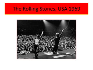 The Rolling Stones, USA 1969