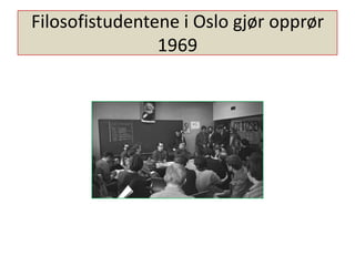 Filosofistudentene i Oslo gjør opprør 1969