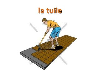 la tuilela tuile
 