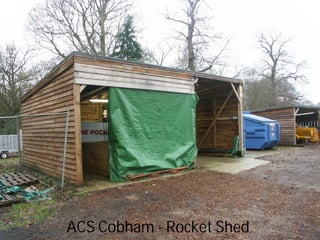 ACS Cobham - Rocket Shed
 