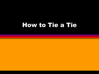 How to Tie a Tie 