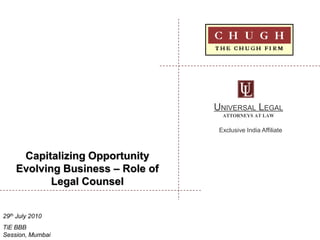 Capitalizing Opportunity Evolving Business – Role of Legal Counsel  