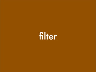 ﬁlter
 