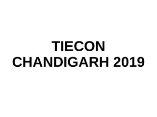 TIECON
CHANDIGARH 2019
 