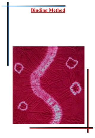 Tie & Dye
Binding Method
 