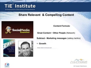 Share Relevant & Compelling Content


                                                       Content Formula:


           Great Content + Other People (Network)

           Subtract - Marketing messages (salesy tactics)

           = Growth
           Michael A. Stelzner, from the book Launch
 