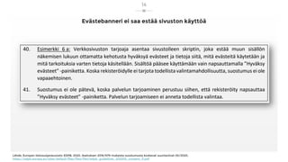 Evästebanneri ei saa estää sivuston käyttöä
Lähde: Europan tietosuojaneuvosto EDPB, 2020, Asetuksen 2016/679 mukaista suos...