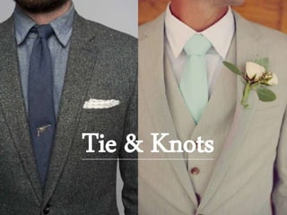 Tie & Knots
 