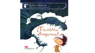 Tiemblen dragones -  Robert Munsch
