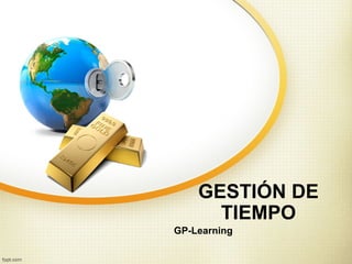 GESTIÓN DE
      TIEMPO
GP-Learning
 