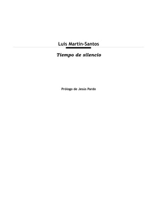 Luis Martín-Santos

Tiempo de silencio




  Prólogo de Jesús Pardo
 