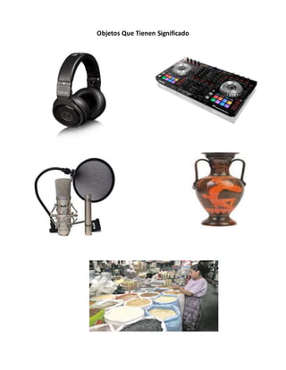 Objetos Que Tienen Significado
 