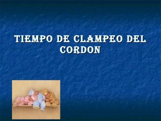 TIEMPO DE CLAMPEO DEL CORDON 