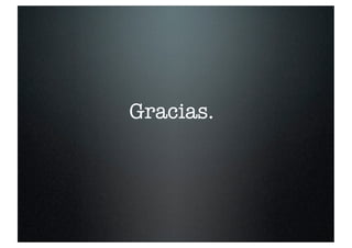 Gracias.
 