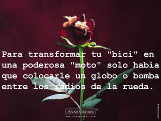 Para transformar tu "bici" en una poderosa "moto" solo había que colocarle un globo o bomba entre los radios de la rueda. 