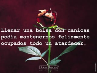 Llenar una bolsa con canicas podía mantenernos felizmente ocupados todo un atardecer. 