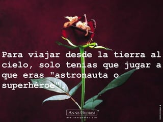 Para viajar desde la tierra al cielo, solo tenias que jugar a que eras "astronauta o superhéroe". 