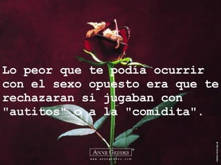 Lo peor que te podía ocurrir con el sexo opuesto era que te rechazaran si jugaban con "autitos" o a la "comidita". 