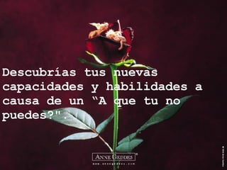 Descubrías tus nuevas capacidades y habilidades a causa de un “A que tu no puedes?". 
