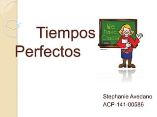 Tiempos
Perfectos
Stephanie Avedano
ACP-141-00586
 