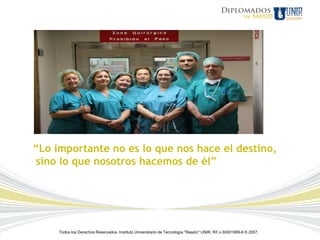 “Lo importante no es lo que nos hace el destino,
 sino lo que nosotros hacemos de él”




     Todos los Derechos Reservados. Instituto Universitario de Tecnología "Readic" UNIR. Rif J-30001989-6 © 2007.
 