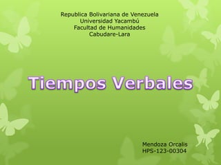 Republica Bolivariana de Venezuela
      Universidad Yacambú
    Facultad de Humanidades
          Cabudare-Lara




                            Mendoza Orcalis
                            HPS-123-00304
 