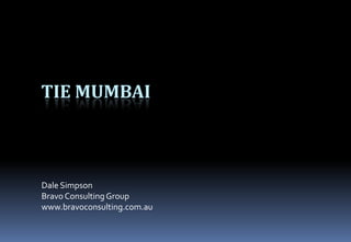Tie Mumbai Dale Simpson Bravo Consulting Group www.bravoconsulting.com.au 