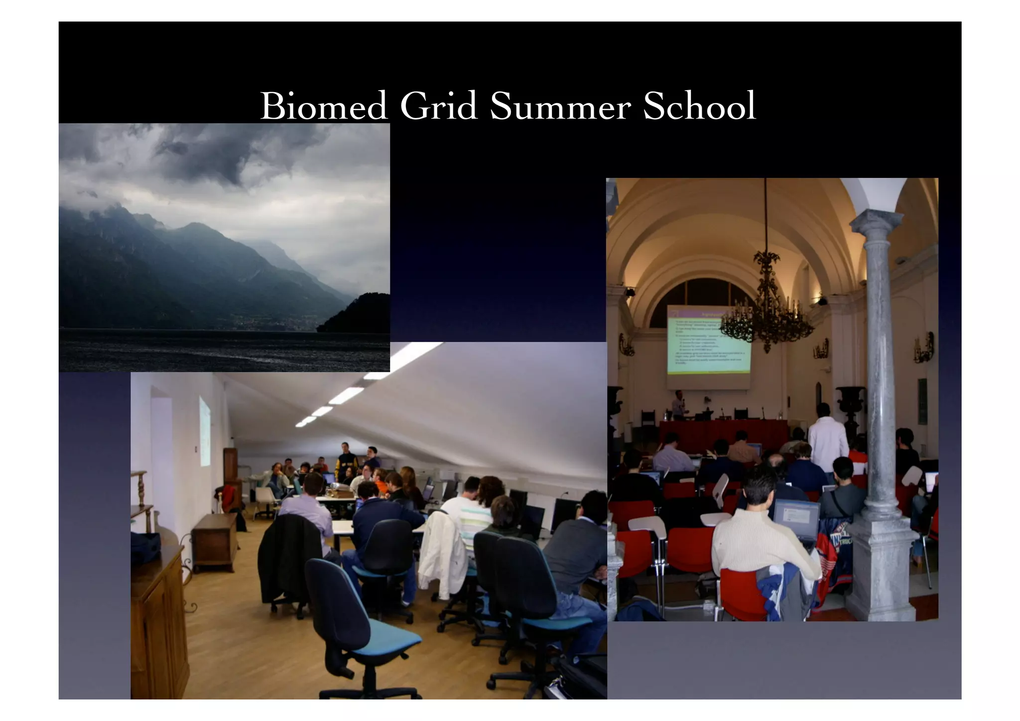 Biomed Grid Summer School	

 