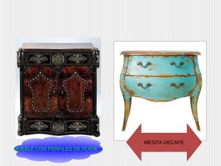 MESITA DECAPE
MUEBLE CON PERFILES DE PLATA
 