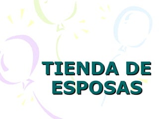 TIENDA DE ESPOSAS 