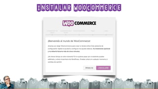 Instalar WooCommerce
 