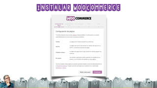 Instalar WooCommerce
 
