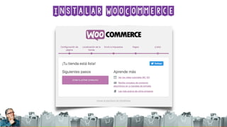 Instalar WooCommerce
 