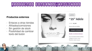 Productos externos-afiliados
Productos externos
- Enlaces a otras tiendas
- Aﬁliados/comisiones
- Sin gestión de stock
- Posibilidad de cambiar
texto del botón
 