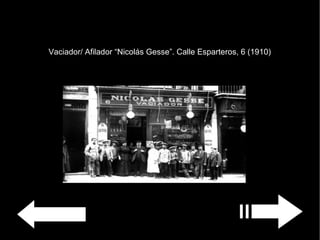 Vaciador/ Afilador “Nicolás Gesse”. Calle Esparteros, 6 (1910) 