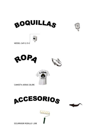 NEEDEL CAP 0,15 €




CAMISETA ADIDAS 28,00€




ESCURRIDOR RODILLO 1,00€
 