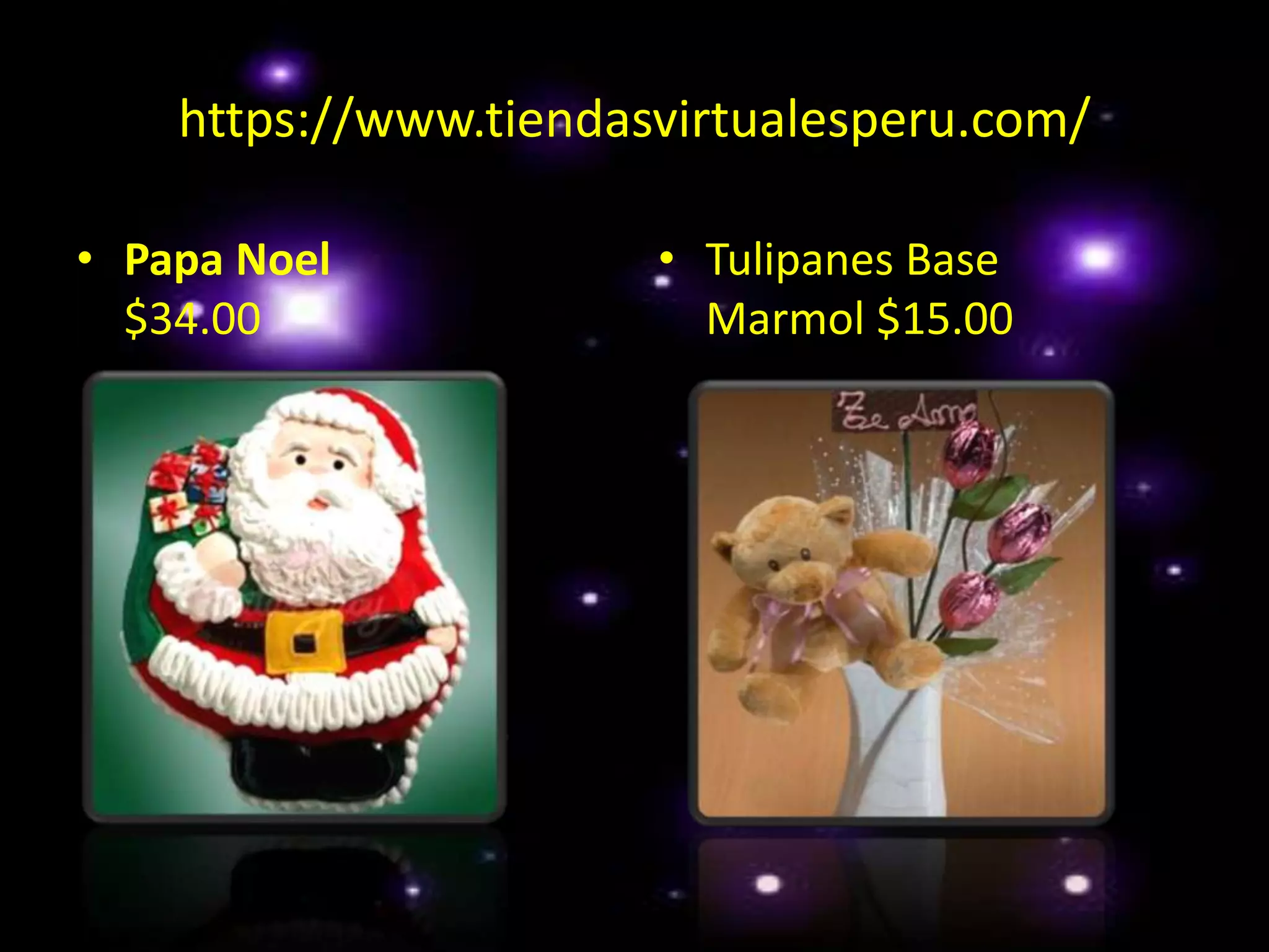 https://www.tiendasvirtualesperu.com/Papa Noel$34.00Tulipanes Base Marmol $15.00
