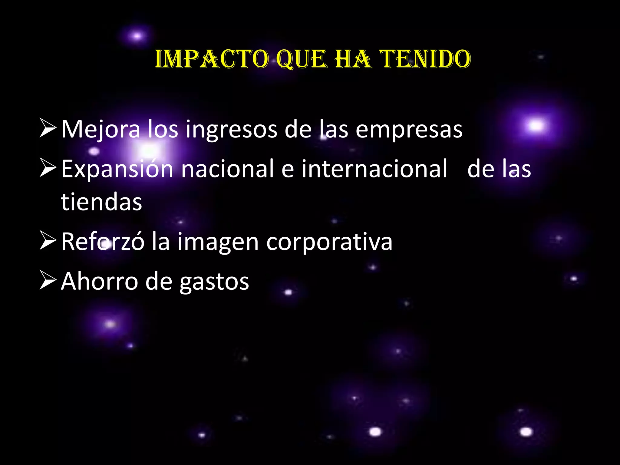 IMPACTO QUE HA TENIDO Mejora los ingresos de las empresas