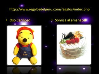 http://www.regalosdelperu.com/regalos/index.phpOso CariñosoSonrisa al amanecer 