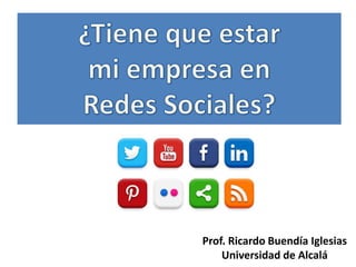 Prof. Ricardo Buendía Iglesias
Universidad de Alcalá
 
