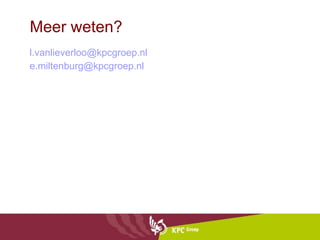 Meer weten? [email_address] [email_address]   