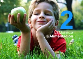 2
                 La Química
         y la Alimentación
PÁG 14
 