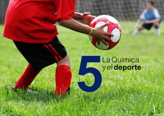 5
         La Química
         y el deporte
PÁG 26
 